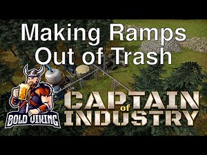 Captain of Industry - Full Playthrough - Walkthrough - Making Ramps out of Trash - 002