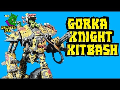 Warhammer 40K Ork Gorka-Knight Kitbash