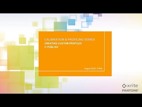 Creating Custom Profiles | X-Rite's Calibration & Profiling Series