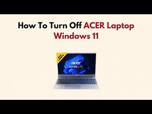 How To Turn Off ACER Laptop Windows 11