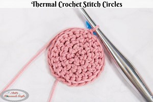 Thermal Crochet Circles - Easiest and Best Tutorial