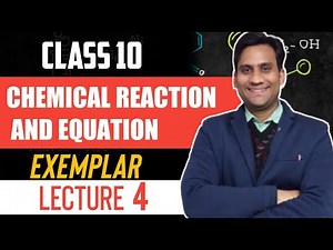CHEMICAL REACTIONS AND EQUATIONS NCERT EXEMPLAR CLASS 10 PART 4