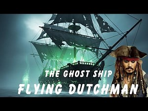 Flying Dutchman: The Mystery of the Ghost Ship in Pirates of the Caribbean