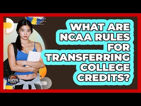 What Are NCAA Rules For Transferring College Credits?