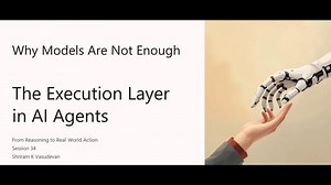 34. Why Models Are Not Enough in AI Agents | The Execution Layer Explained | Shriram Vasudevan (FIE, FIETE,SMIEEE)