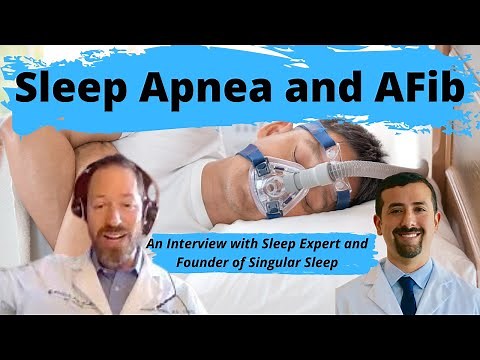 Sleep Apnea and AFib - An Interview with The Founder of Singular Sleep