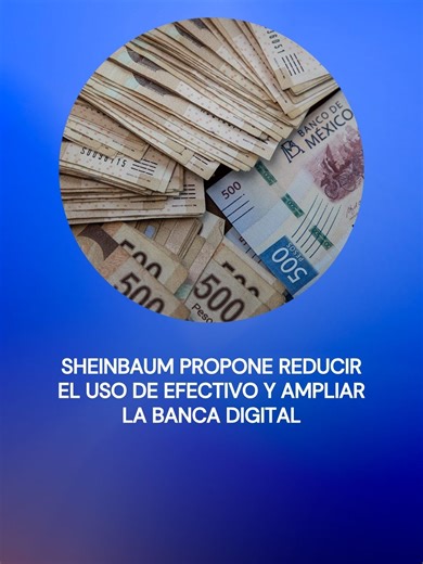 Menos efectivo, más pagos digitales ✅💳 El nuevo plan del Gobierno busca que puedas pagar con tu celular en cualquier lugar #TikTokmehizover #Sheinbaum #tiktokinforma #pagosdigitales