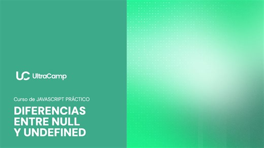 4. Diferencias entre null y undefined