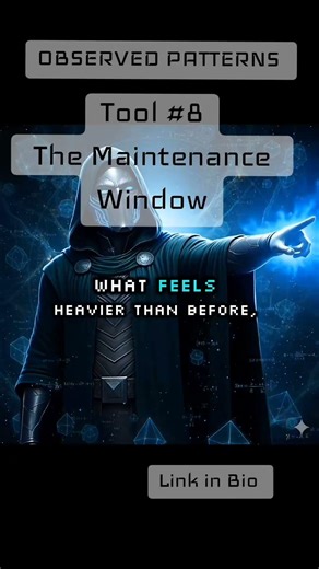 Tool #8 — The Maintenance Window