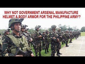 Why not Government Arsenal Manufacture Helmet and Body Armor for the Philippine Army?