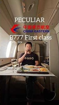 🇨🇳✈️🇸🇬🍾🤷‍♂️ PECULIAR China Eastern B777 First Class - Shanghai to Singapore #Fly #Aviation #Travel