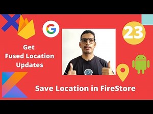 Get Fused Location Updates Kotlin | Update Firestore | Android Hindi Tutorial - Part 23