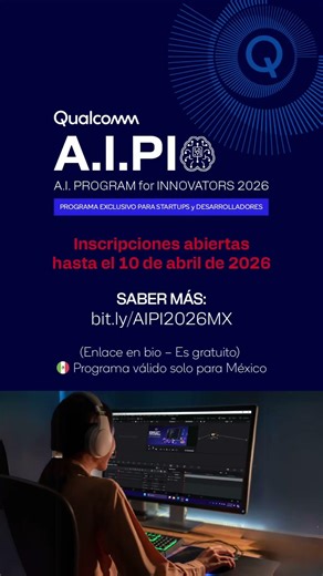 ¡El AI Program for Innovators 2026 de Qualcomm (AIPI) ha sido oficialmente lanzado!