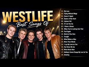 WESTLIFE - Greatest Hits Full Album 💖 Best Love Songs Collection #westlife #no5
