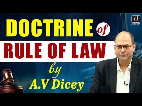 Doctrine of Rule of Law by A.V. Dicey | Administrative Law | Drishti Judiciary