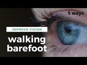 Earthing Grounding or Walking Barefoot benefits Improve vision or eyesight walking in water & sand