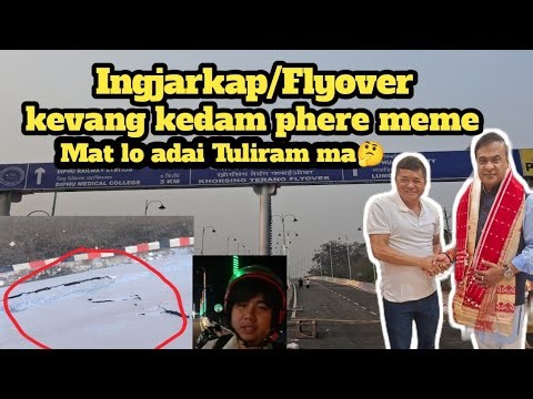 Flyover Ingjarkap kedam kevang phere meme🤔|| mat lo adai🤔 Tuliram Ronghang ma 🤔||#flyover