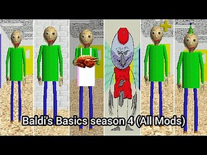 Baldi’s Basics Season 4 (All Mods)