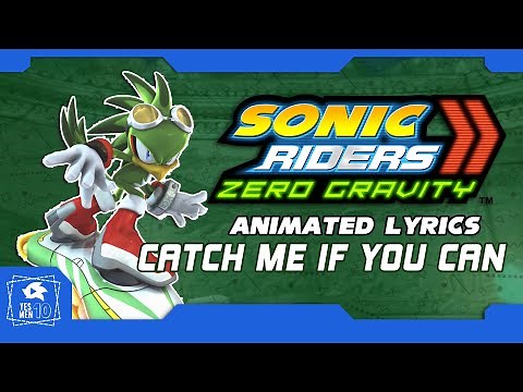 SONIC RIDERS ZERO GRAVITY "CATCH ME IF YOU CAN" ANIMATED LYRICS
