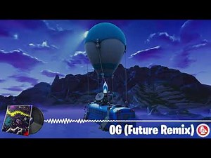 Fortnite - OG (Future Remix) - (Official Music Video)