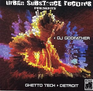 DJ Godfather - Ghetto Tech Detroit