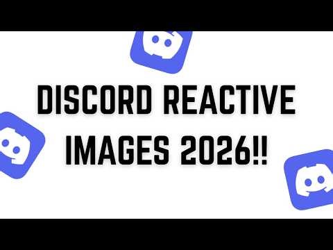 Discord Reactive Images 2026! UPDATED VER.