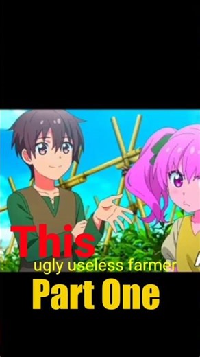 This ugly useless Farmer anime | #short #anime #animeshorts