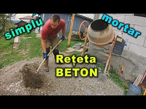 Cea mai SIMPLA reteta pt. BETON (mortar din apa, ciment si balast)