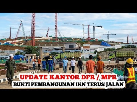 IKN TODAY‼️Latest Progress Update on DPR/MPR Building Construction, Targeted for Completion by 2027