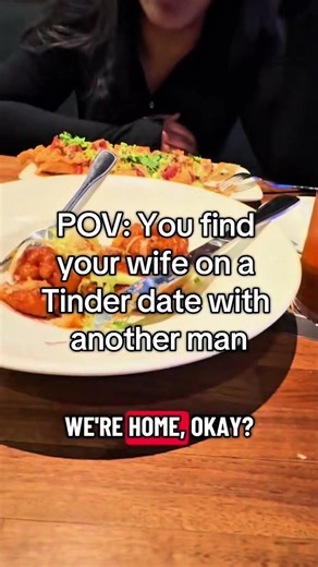 Pov you find your wife on a tinder date with another man