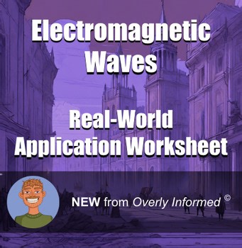Electromagnetic Waves Real-World Application Worksheet