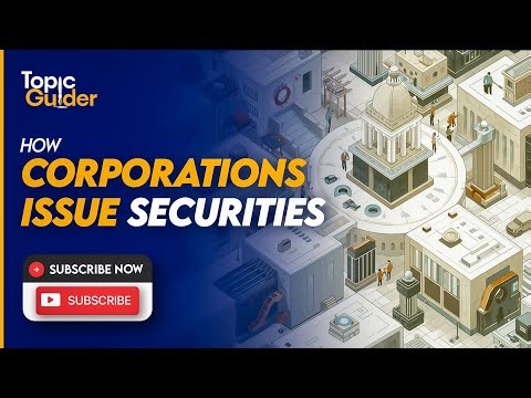 How Corporations Issue Securities | Full Process, Methods, Pricing & Underwriters Explained