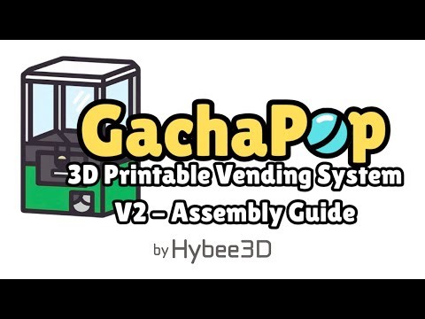 GachaPop V2 Assembly Tutorial - 100% 3D Printed Capsule Vending Machine