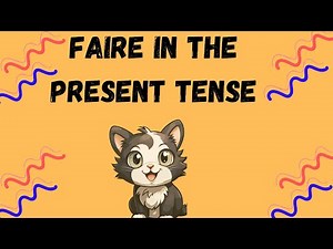 How to conjugate the verb faire in the present tense through song