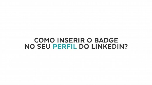 Aprenda como colocar o badge no seu perfil do Linkedin