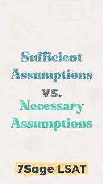 Sufficient Assumptions vs. Necessary Assumptions: Explained!
