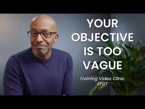 TVC EP 07 How to Write Training Video Objectives That Actually Help the Learner