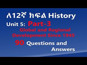 📚 Grade 12 History Unit 5:Part-3 Global and Regional Developments Since 1945–Questions and Answers 🌍
