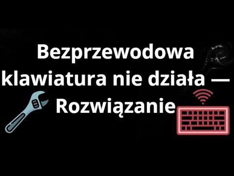 Bezprzewodowa klawiatura nie działa — Rozwiązanie