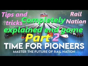 Rail Nation End Game Part 2 completely explained best advice,tips,guide and tricks