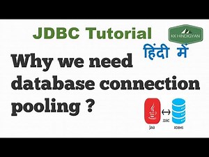 Why do we need a database connection pooling? | Database connection pool Advantages | KK HindiGyan