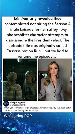 Erin Moriarty revealed they contemplated not airing the Season 4 Finale Episode for her saftey. "My