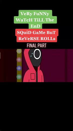 Reverse Rolls in Squid Game Final Part