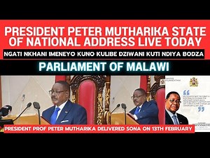 PRESIDENT PETER MUTHARIKA STATE OF NATIONAL ADDRESS - SONA LIVE AT PARLIAMENT OF MALAWI 13 FEB 2026
