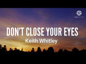 Keith Whitley-Don't Close Your Eyes (Lyrics)