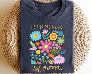 Floral Shirts Boho Floral Tshirt, Let Kindness Bloom, Mental Health, Let Kindness Bloom, Floral Shirts - Etsy
