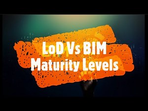 BIM Maturity Levels Vs LoDs