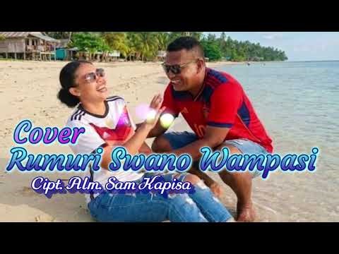RUMURI SWANO WAMPASI Cipt. Alm. Sam Kapisa, cover By Moel Sundoy