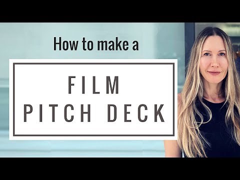 How to Make a Film Pitch Deck - part of your film financing plan