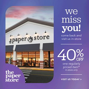 Click now and receive a 40% off coupon for one item! Visit us in-store to redeem your discount. | The Paper Store